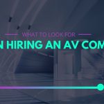 What to look when hiring an audiovisual company